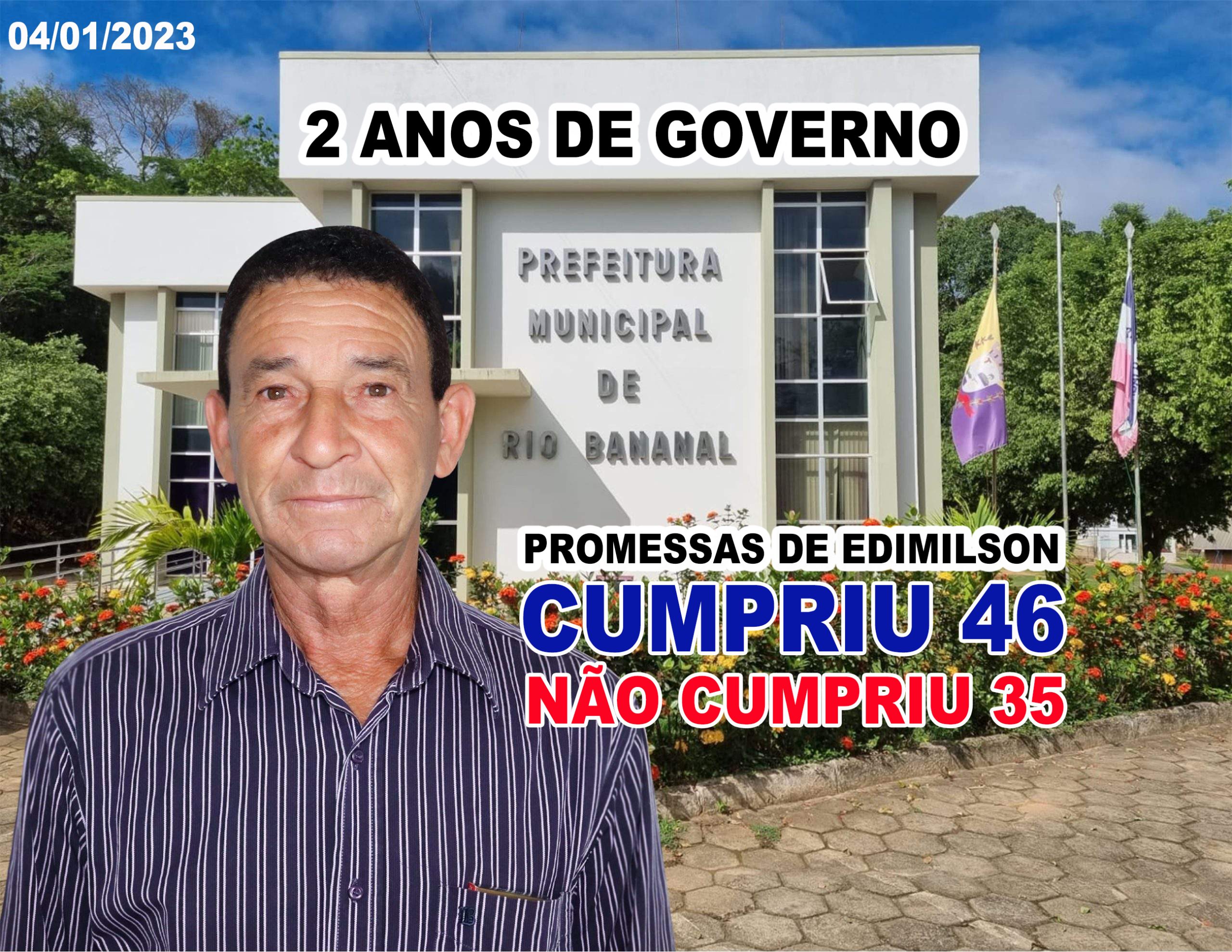 AS PROMESSAS DE EDIMILSON SANTO ELIZIARIO PREFEITO DE RIO BANANAL:ELE CUMPRIU 46 DAS 81 PROMESSAS