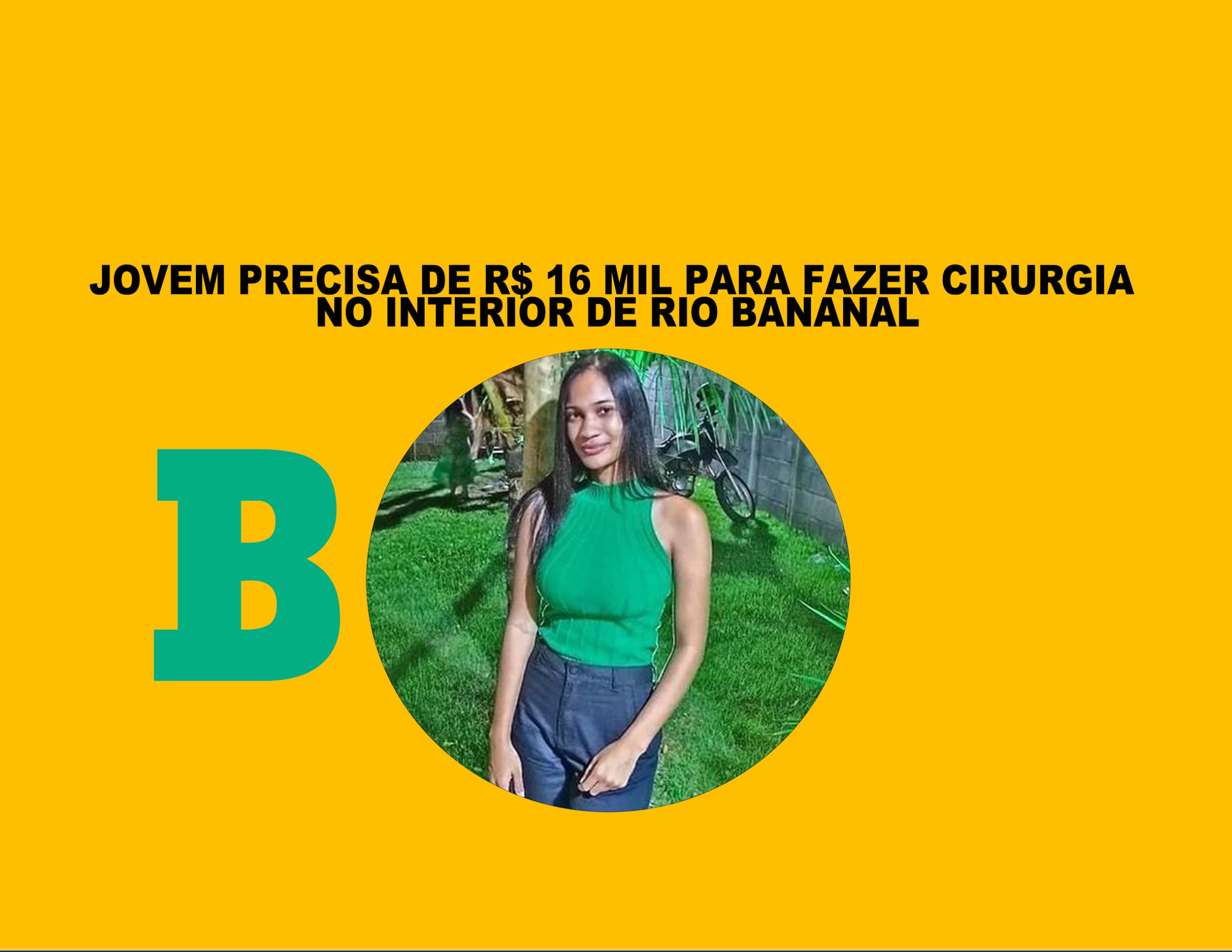 Jovem do interior de Rio Bananal precisa de R$ 16 mil para fazer cirurgia