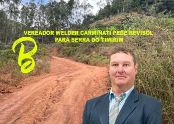Vereador Welder Carminati pede Revisol para serra do Timirim