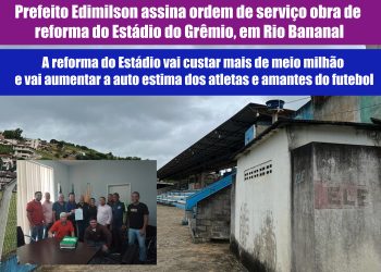 Prefeito Edimilson assina ordem de serviço e obra de reforma do Estádio do Grêmio, em Rio Bananal