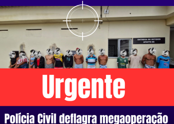 Polícia Civil deflagra megaoperação em Rio Bananal e prende 16 suspeitos ligados ao tráfico