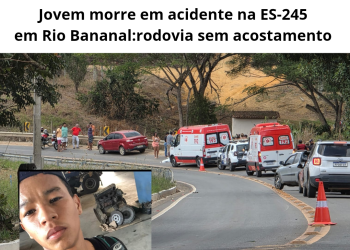 Jovem morre em acidente na ES-245 em Rio Bananal:rodovia sem acostamento